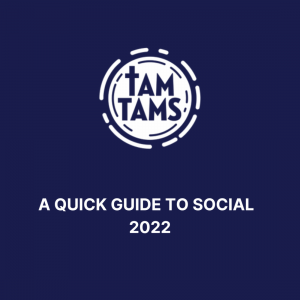 Tam Tams Social Media Guide